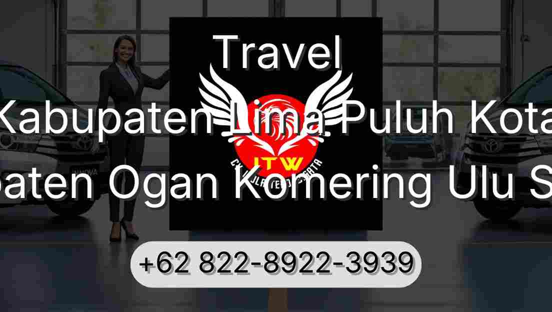 Travel Kabupaten Lima Puluh Kota Kabupaten Ogan Komering Ulu Selatan