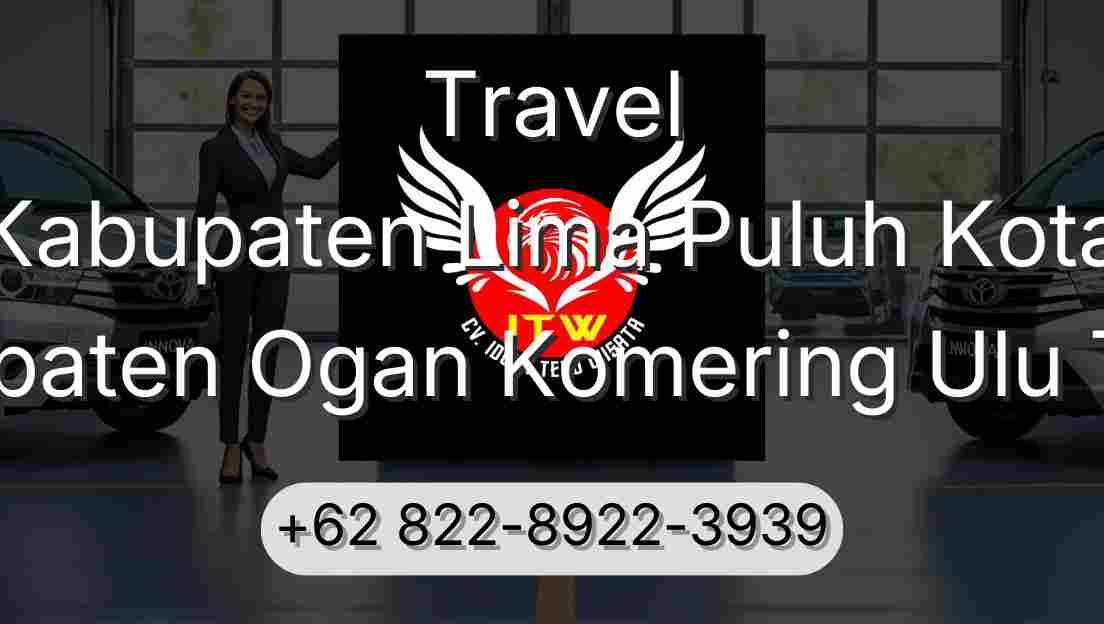 Travel Kabupaten Lima Puluh Kota Kabupaten Ogan Komering Ulu Timur