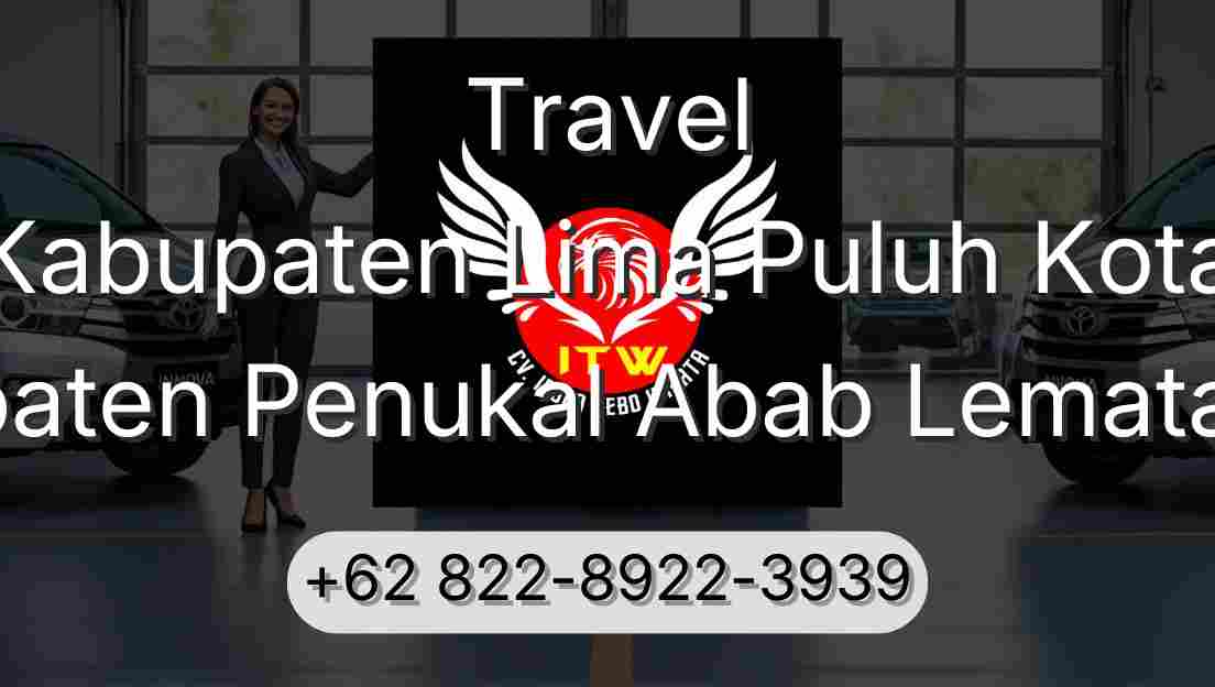 Travel Kabupaten Lima Puluh Kota Kabupaten Penukal Abab Lematang Ilir