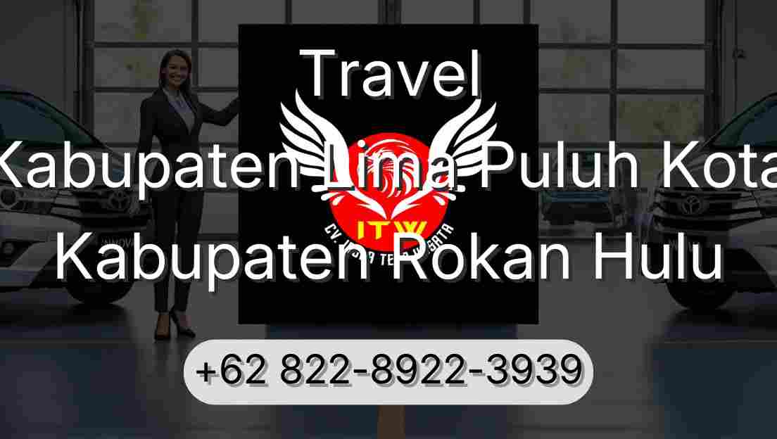 Travel Kabupaten Lima Puluh Kota Kabupaten Rokan Hulu