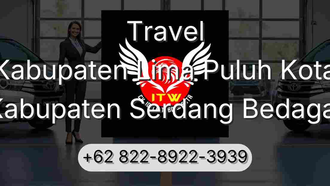 Travel Kabupaten Lima Puluh Kota Kabupaten Serdang Bedagai
