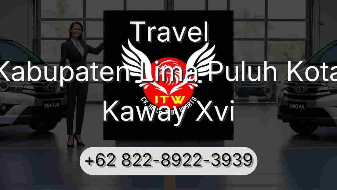 Travel Kabupaten Lima Puluh Kota Kaway Xvi