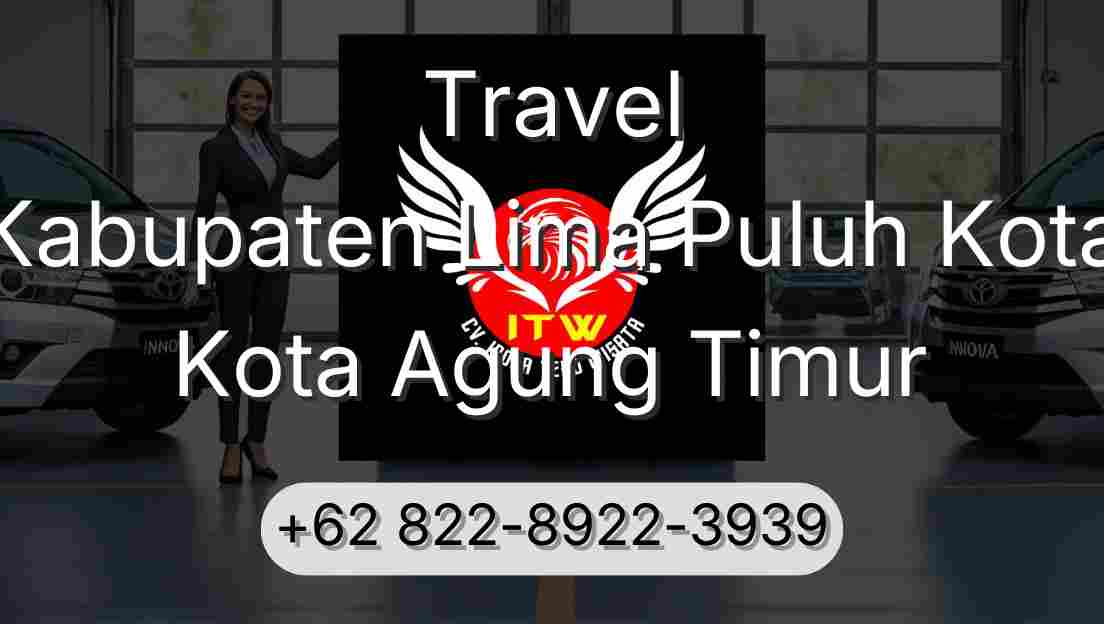 Travel Kabupaten Lima Puluh Kota Kota Agung Timur