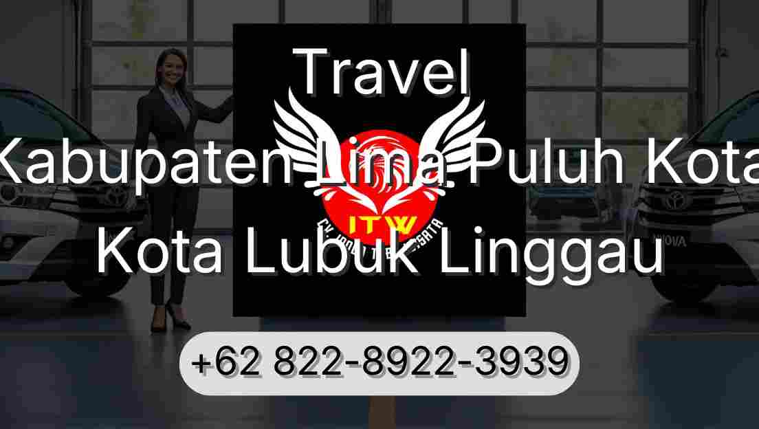 Travel Kabupaten Lima Puluh Kota Kota Lubuk Linggau