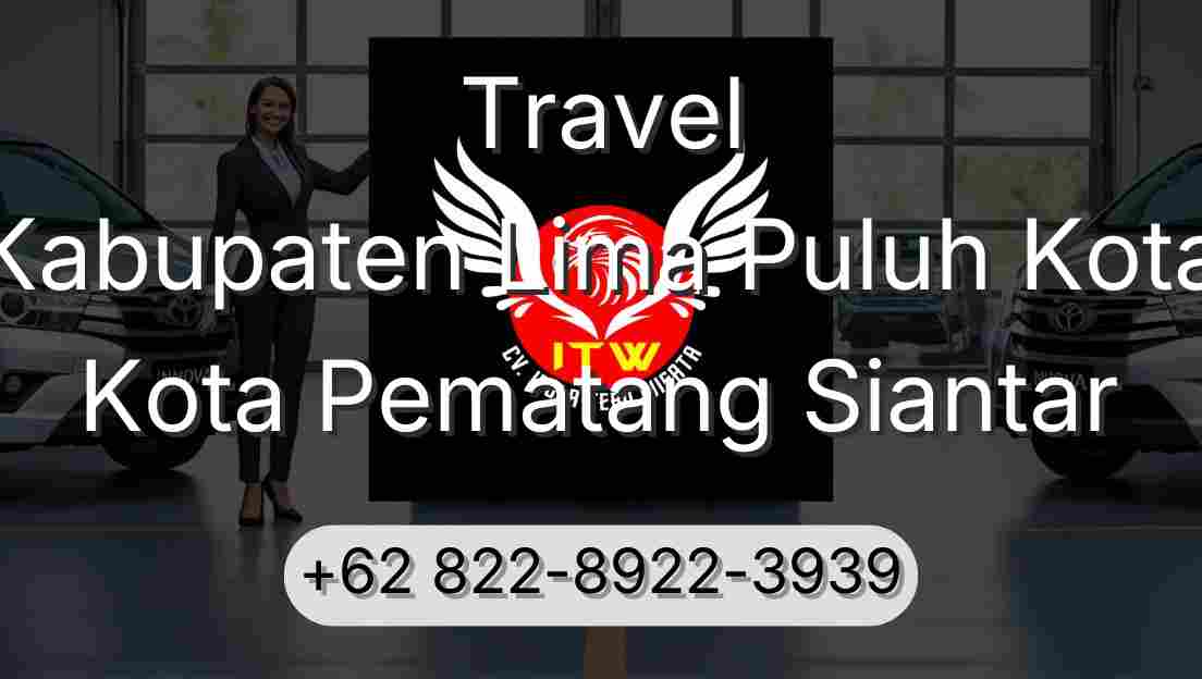 Travel Kabupaten Lima Puluh Kota Kota Pematang Siantar
