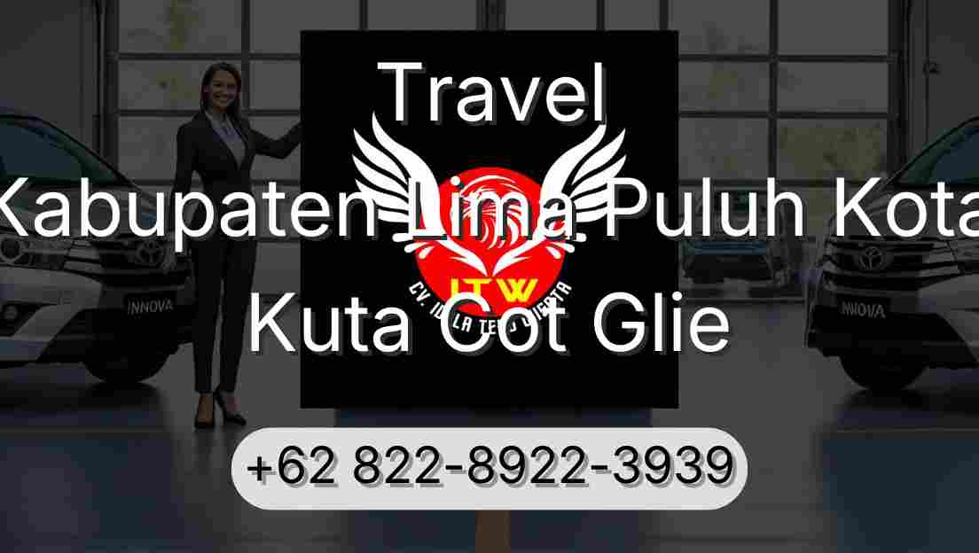 Travel Kabupaten Lima Puluh Kota Kuta Cot Glie