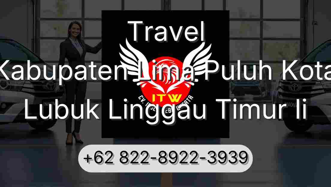 Travel Kabupaten Lima Puluh Kota Lubuk Linggau Timur Ii