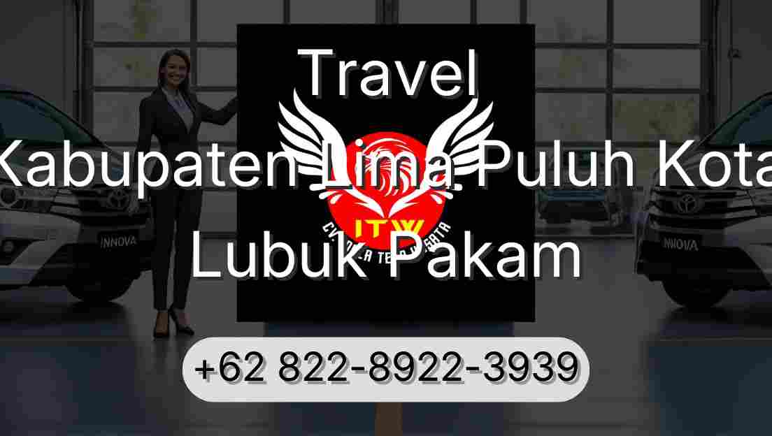 Travel Kabupaten Lima Puluh Kota Lubuk Pakam