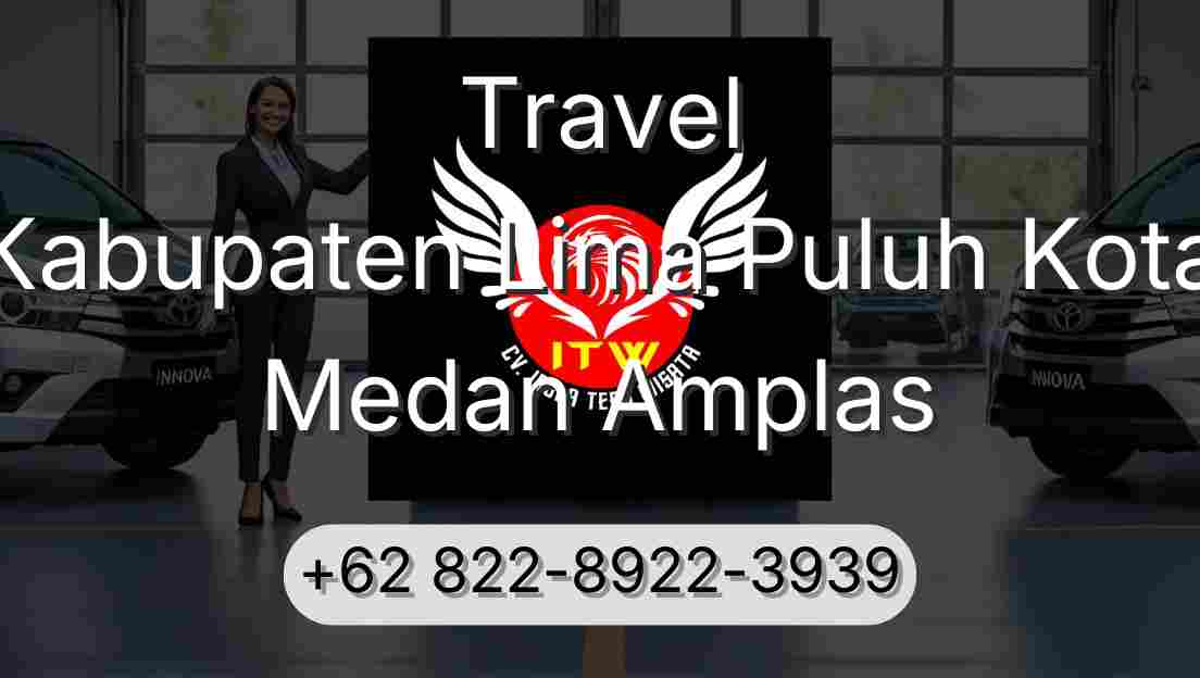 Travel Kabupaten Lima Puluh Kota Medan Amplas
