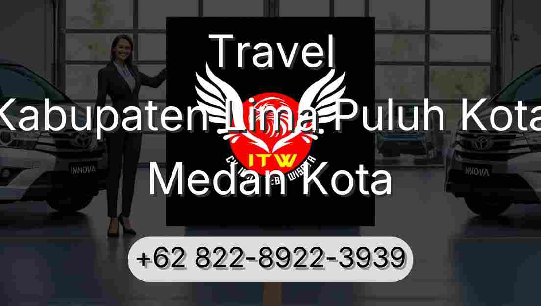 Travel Kabupaten Lima Puluh Kota Medan Kota