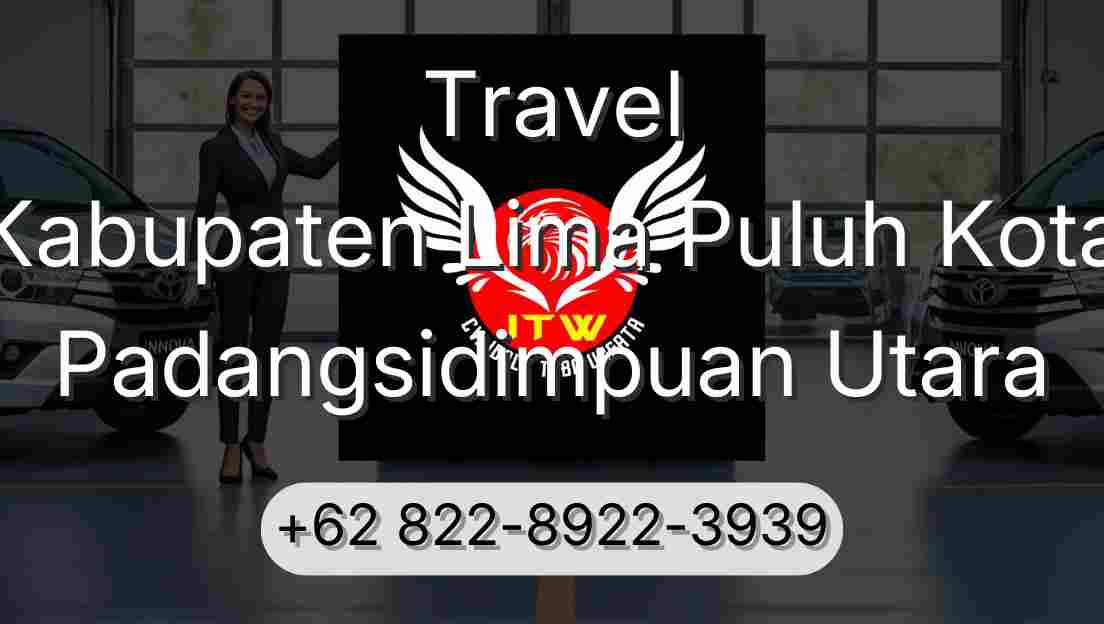 Travel Kabupaten Lima Puluh Kota Padangsidimpuan Utara