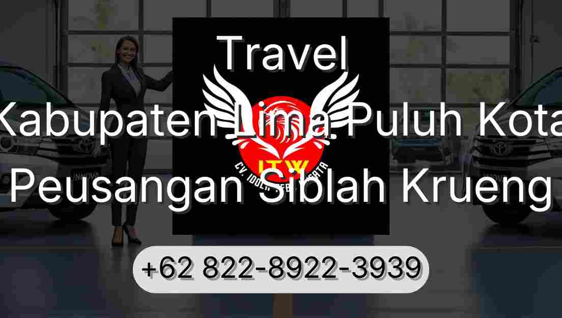 Travel Kabupaten Lima Puluh Kota Peusangan Siblah Krueng