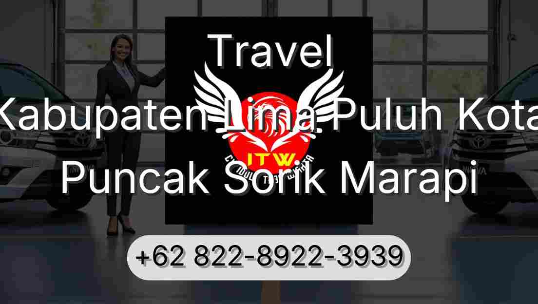 Travel Kabupaten Lima Puluh Kota Puncak Sorik Marapi