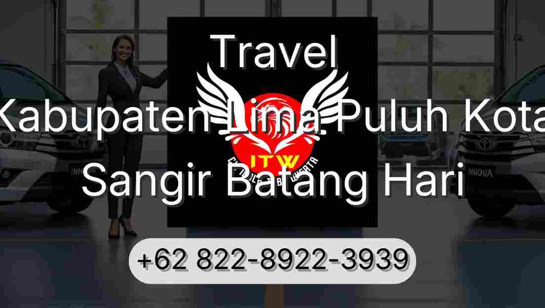 Travel Kabupaten Lima Puluh Kota Sangir Batang Hari