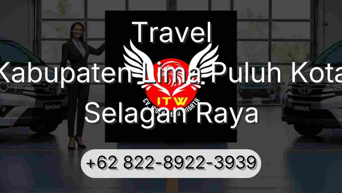 Travel Kabupaten Lima Puluh Kota Selagan Raya