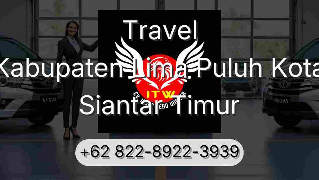 Travel Kabupaten Lima Puluh Kota Siantar Timur