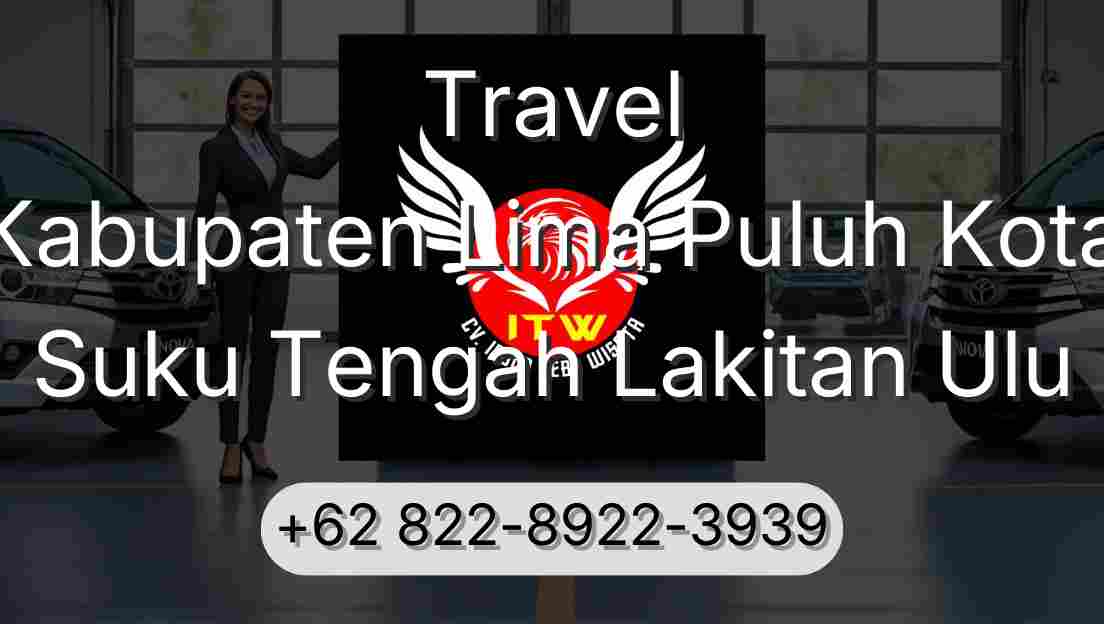 Travel Kabupaten Lima Puluh Kota Suku Tengah Lakitan Ulu
