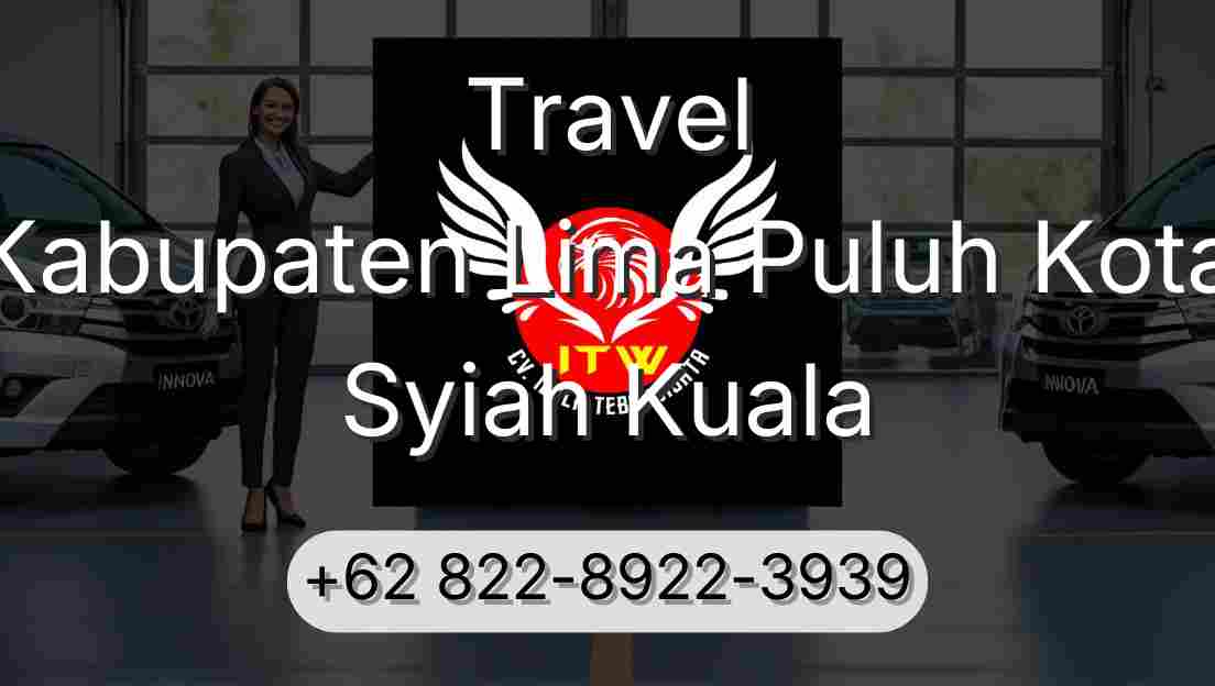 Travel Kabupaten Lima Puluh Kota Syiah Kuala
