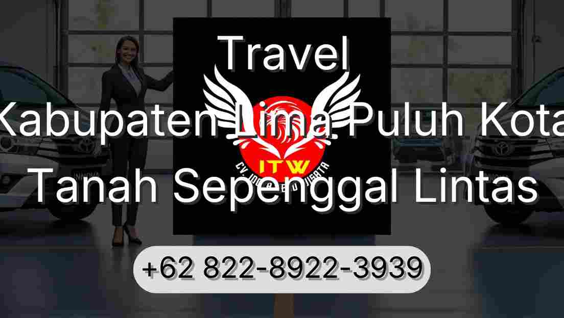 Travel Kabupaten Lima Puluh Kota Tanah Sepenggal Lintas