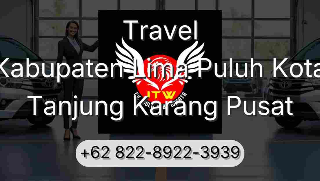 Travel Kabupaten Lima Puluh Kota Tanjung Karang Pusat