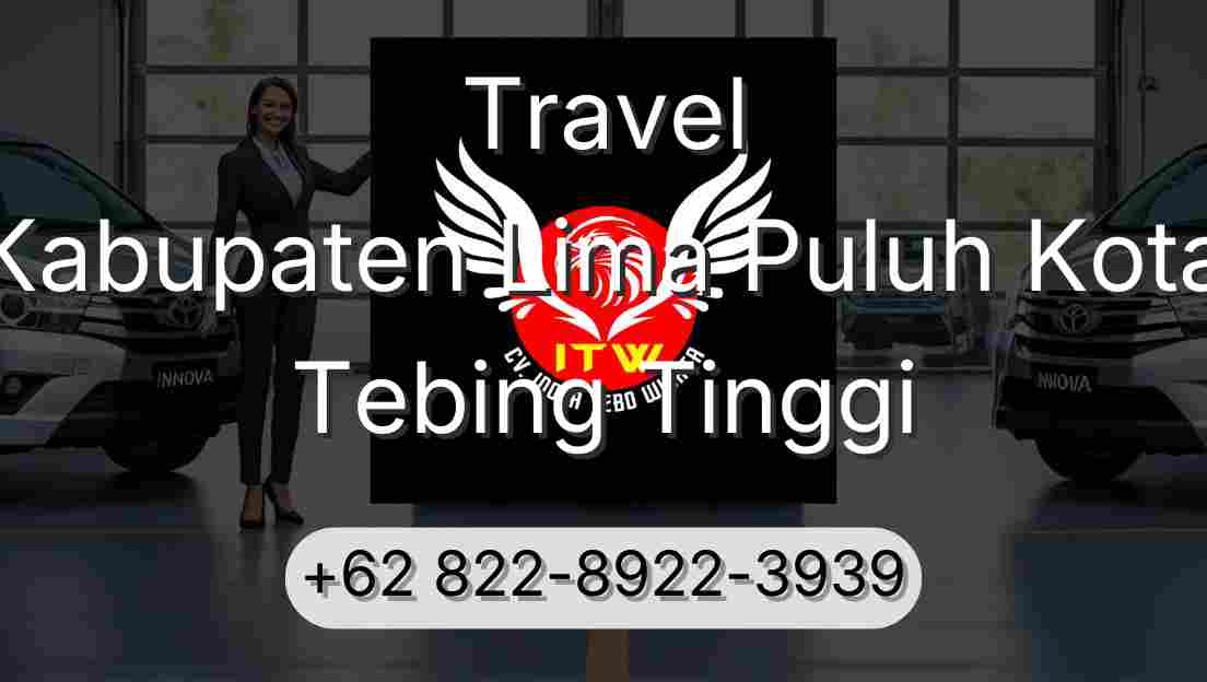 Travel Kabupaten Lima Puluh Kota Tebing Tinggi