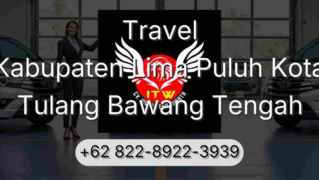 Travel Kabupaten Lima Puluh Kota Tulang Bawang Tengah
