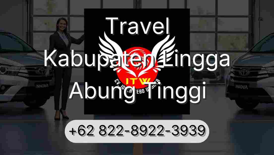 Travel Kabupaten Lingga Abung Tinggi