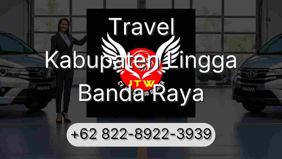 Travel Kabupaten Lingga Banda Raya