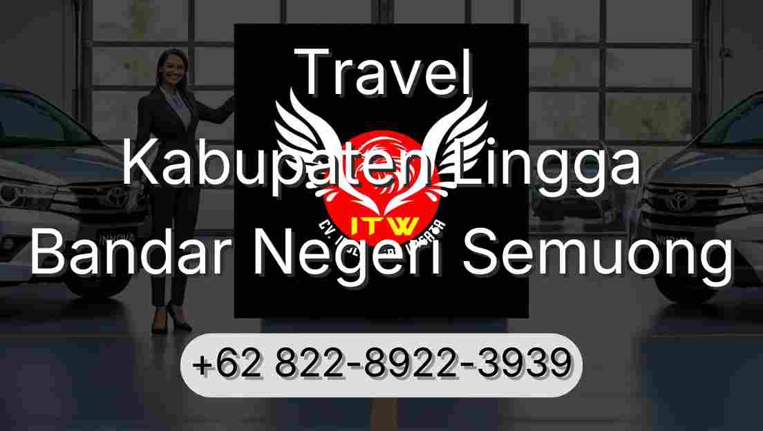 Travel Kabupaten Lingga Bandar Negeri Semuong