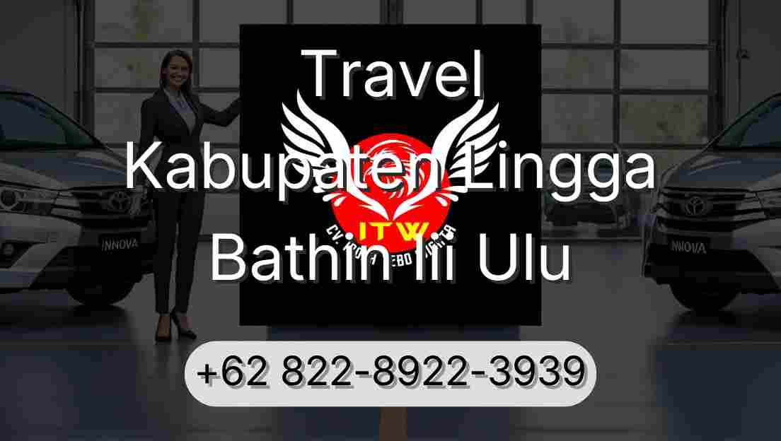 Travel Kabupaten Lingga Bathin Iii Ulu
