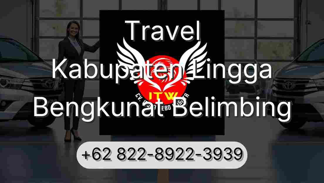 Travel Kabupaten Lingga Bengkunat Belimbing