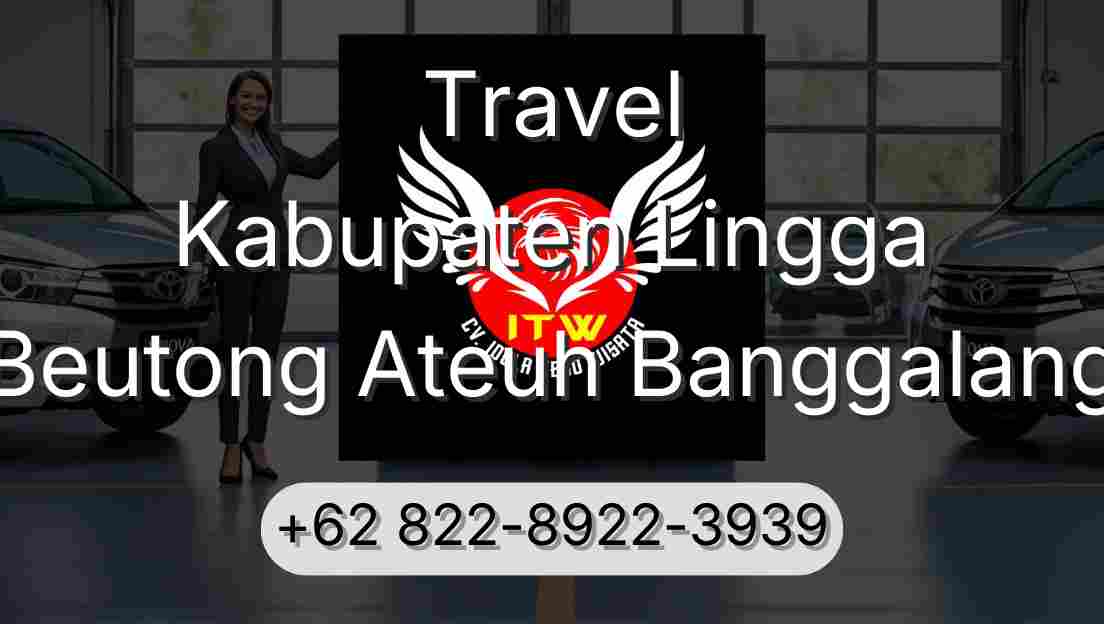 Travel Kabupaten Lingga Beutong Ateuh Banggalang
