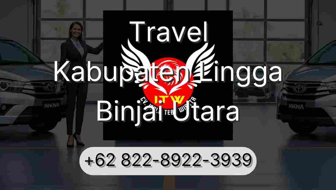 Travel Kabupaten Lingga Binjai Utara
