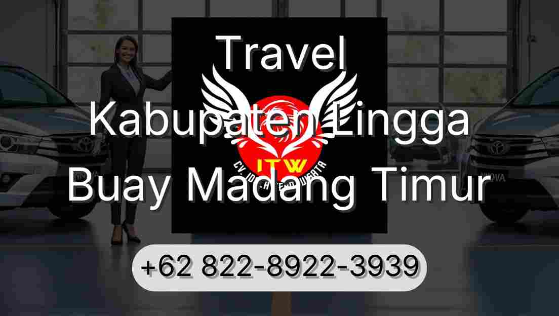 Travel Kabupaten Lingga Buay Madang Timur