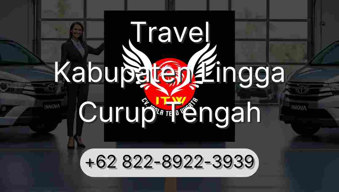 Travel Kabupaten Lingga Curup Tengah