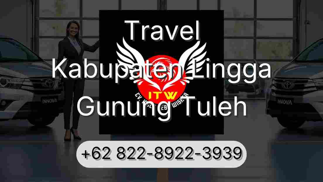 Travel Kabupaten Lingga Gunung Tuleh