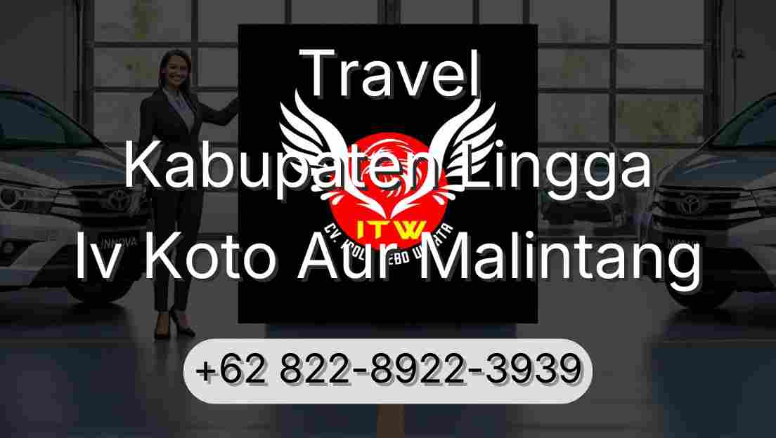 Travel Kabupaten Lingga Iv Koto Aur Malintang
