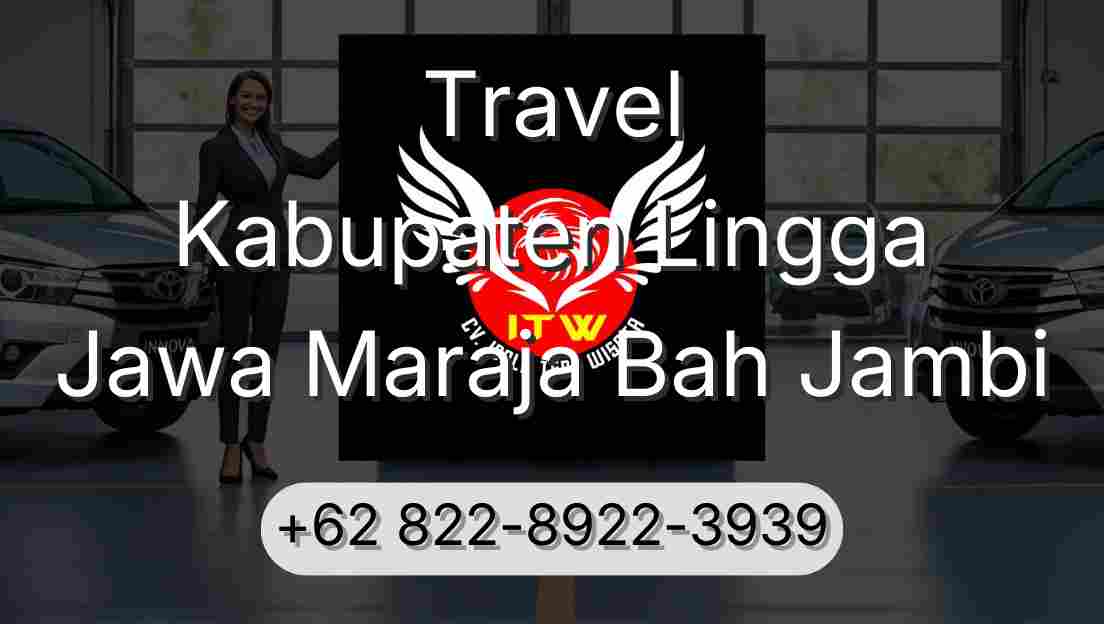 Travel Kabupaten Lingga Jawa Maraja Bah Jambi