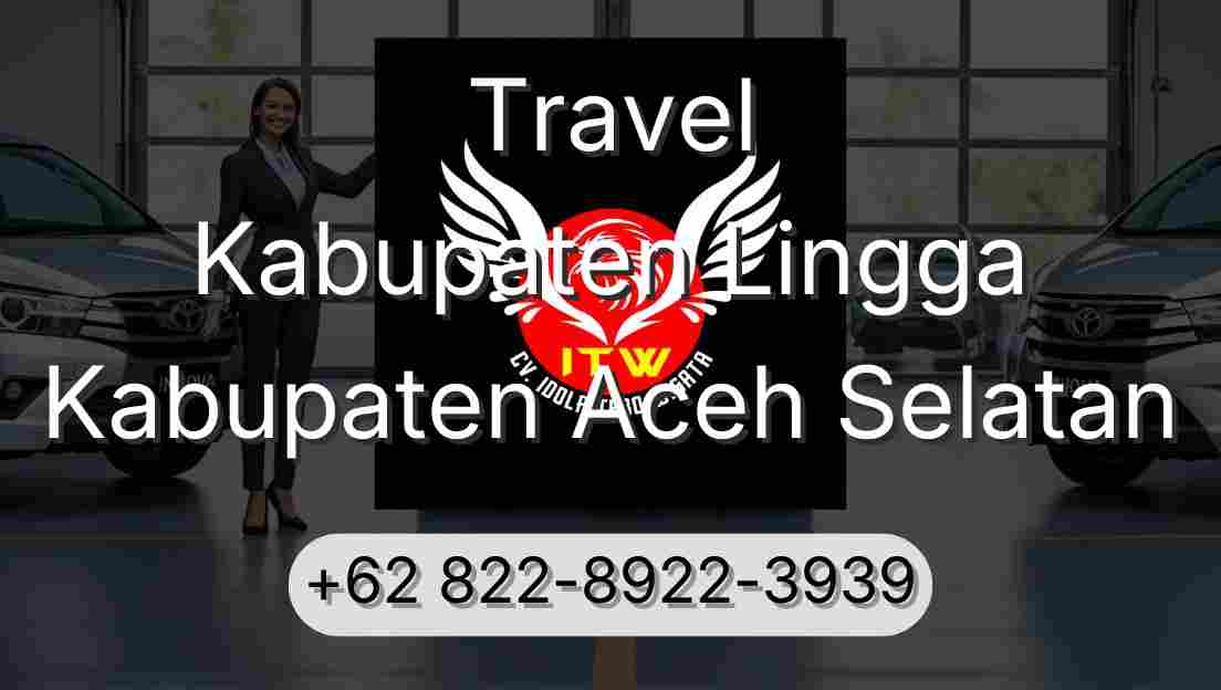 Travel Kabupaten Lingga Kabupaten Aceh Selatan