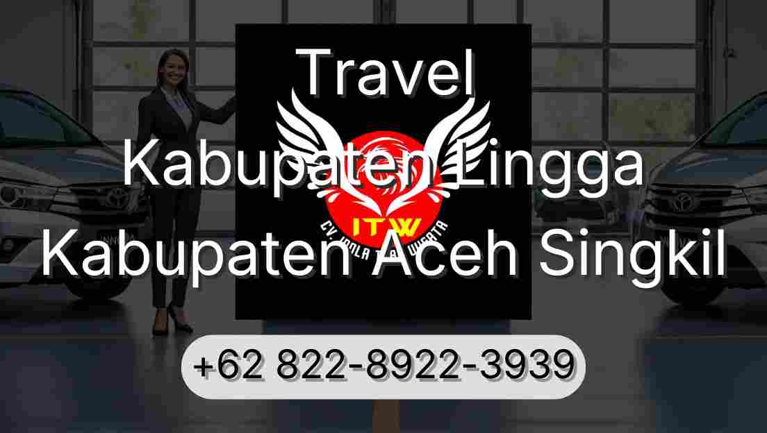 Travel Kabupaten Lingga Kabupaten Aceh Singkil