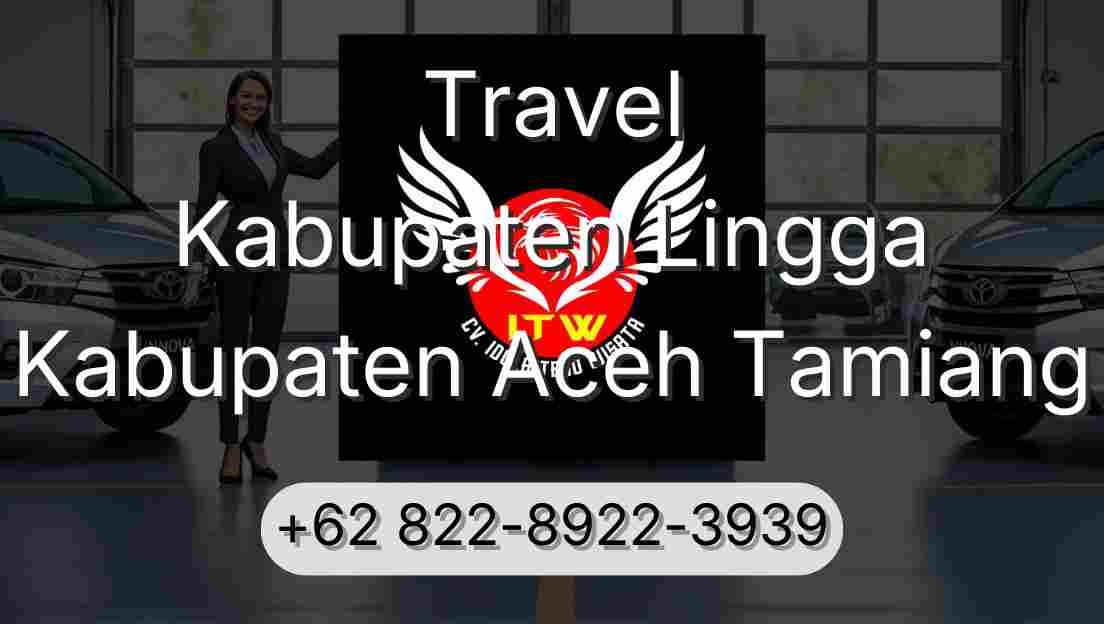 Travel Kabupaten Lingga Kabupaten Aceh Tamiang