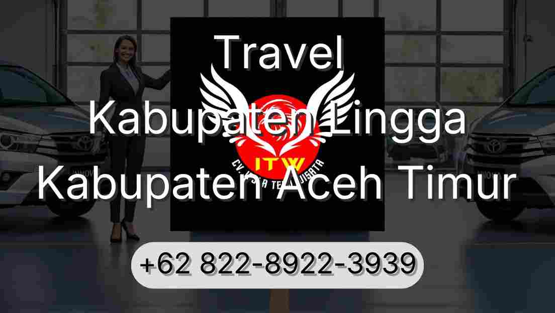 Travel Kabupaten Lingga Kabupaten Aceh Timur