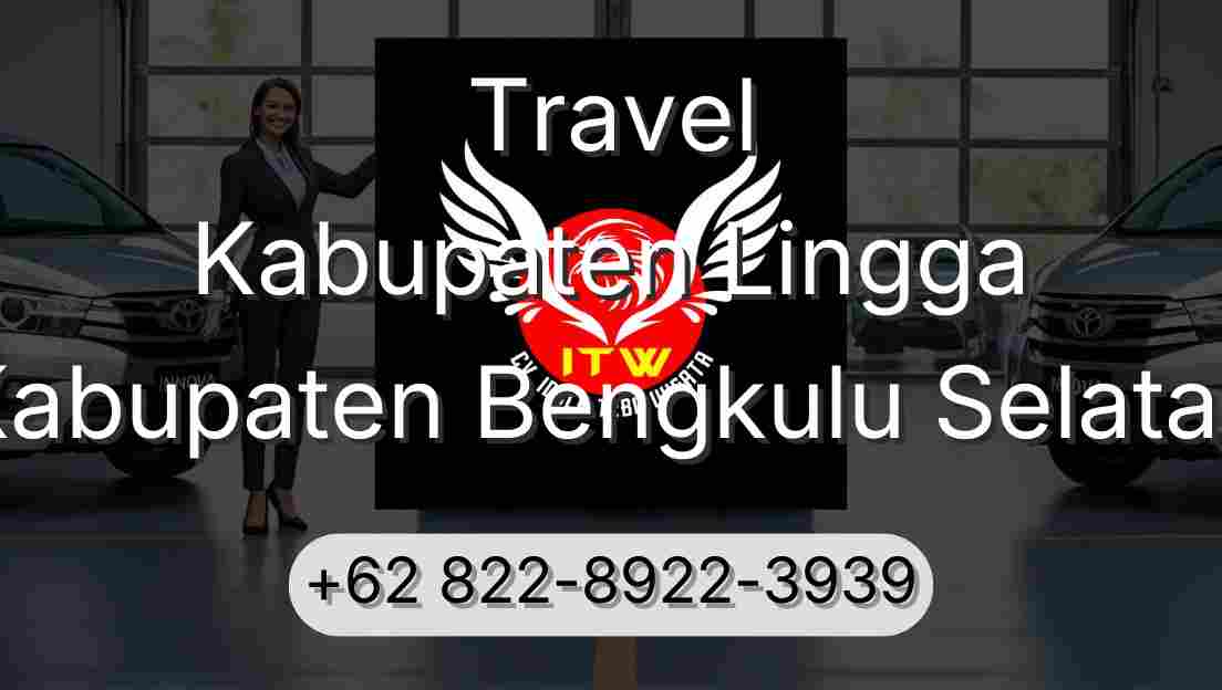 Travel Kabupaten Lingga Kabupaten Bengkulu Selatan