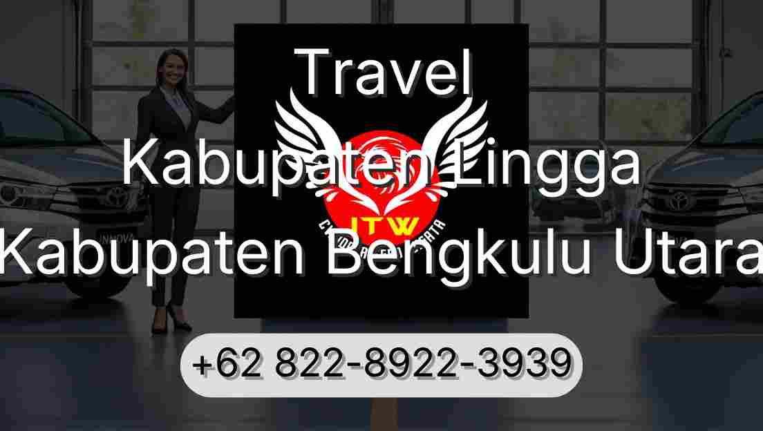 Travel Kabupaten Lingga Kabupaten Bengkulu Utara