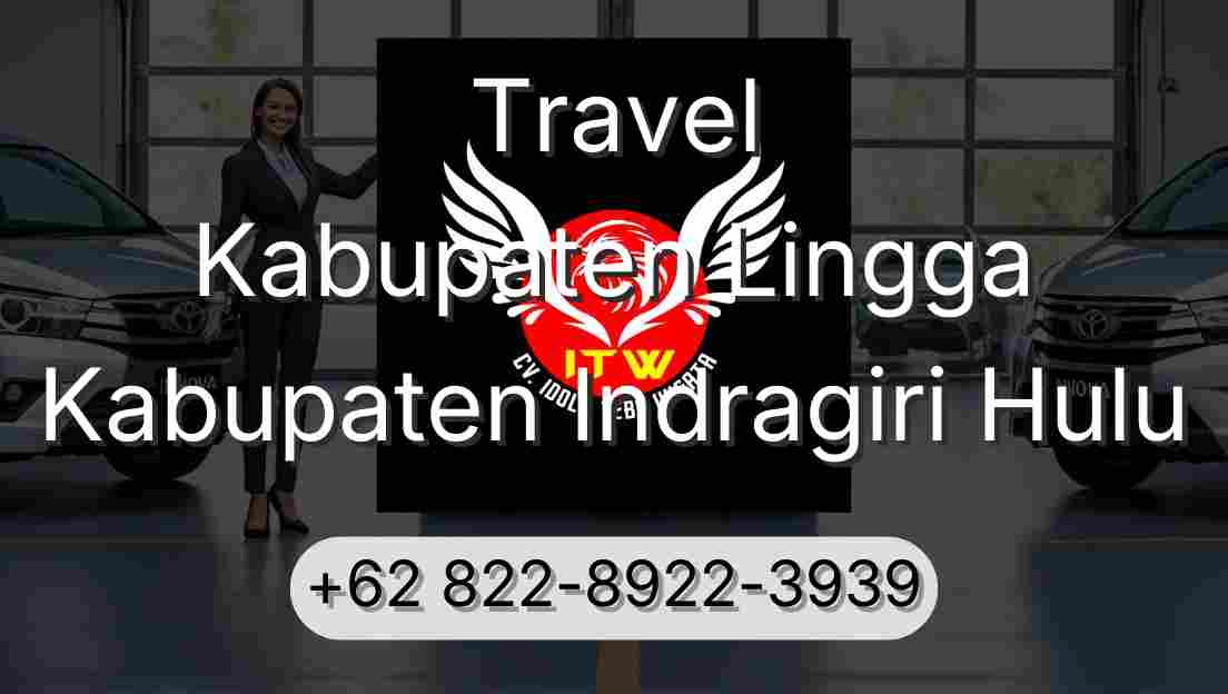 Travel Kabupaten Lingga Kabupaten Indragiri Hulu