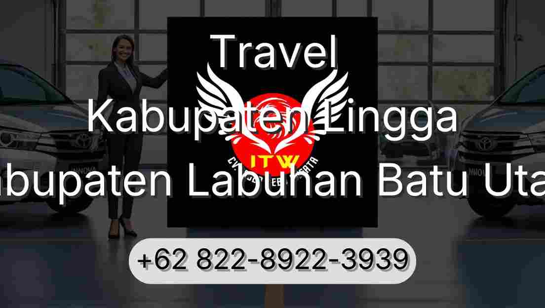 Travel Kabupaten Lingga Kabupaten Labuhan Batu Utara