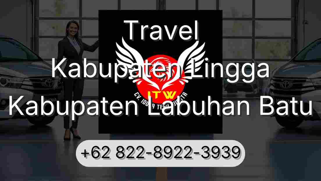 Travel Kabupaten Lingga Kabupaten Labuhan Batu