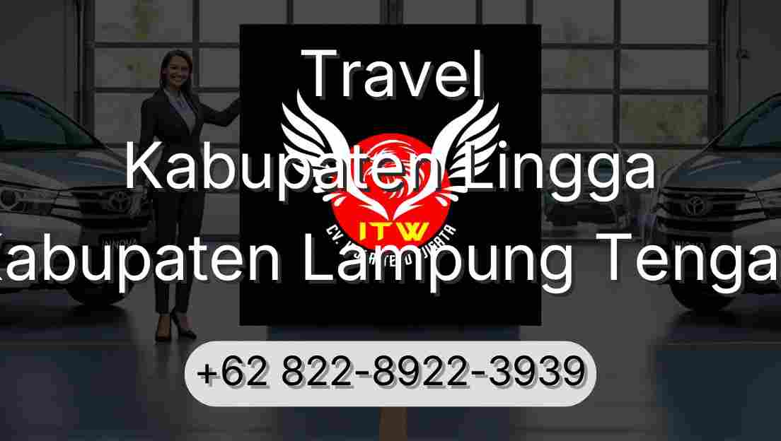 Travel Kabupaten Lingga Kabupaten Lampung Tengah