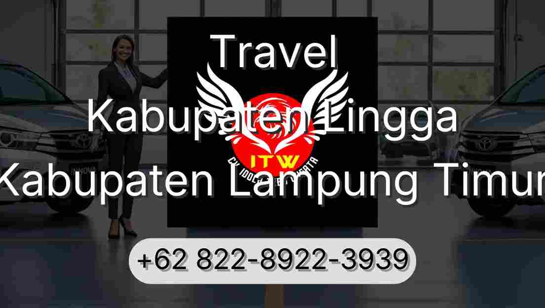 Travel Kabupaten Lingga Kabupaten Lampung Timur