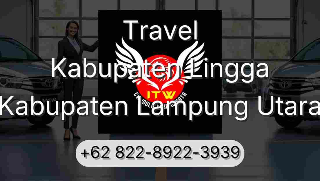Travel Kabupaten Lingga Kabupaten Lampung Utara